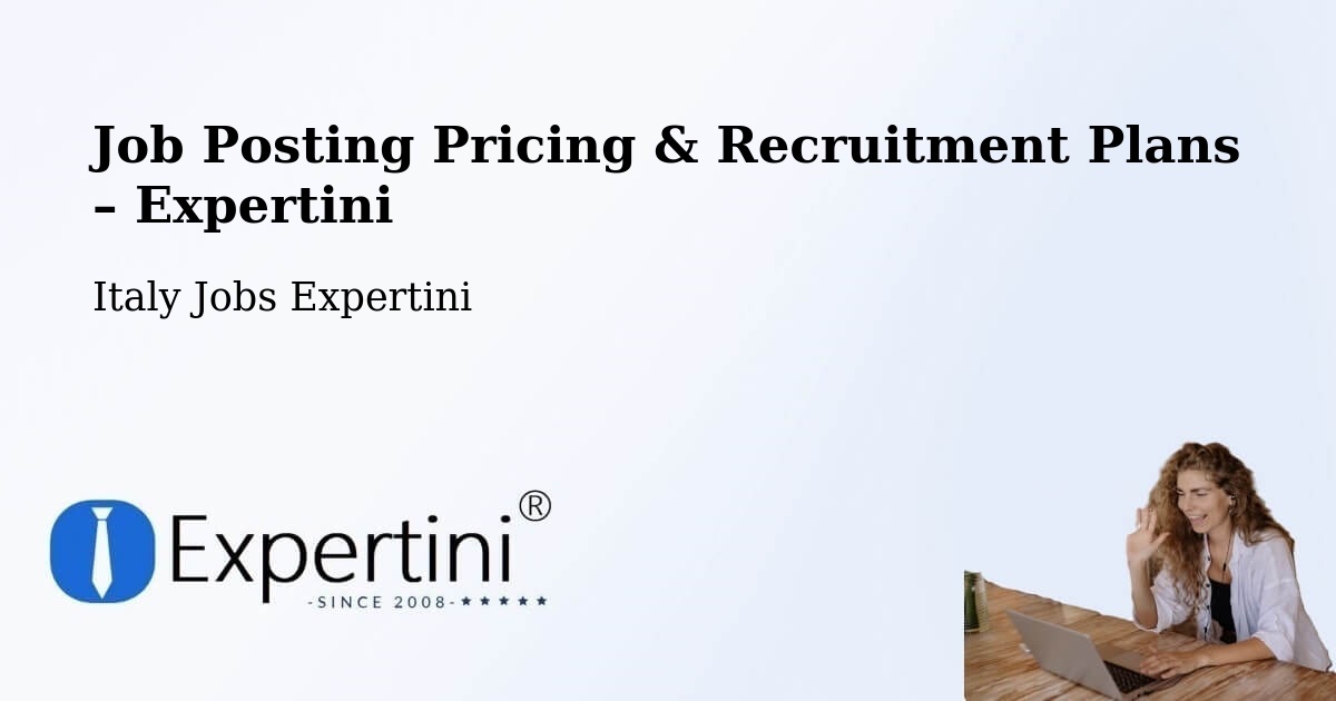 Job Posting Pricing & Recruitment Plans – Foggia - Foggia, Italy Jobs Expertini